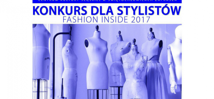 Konkurs dla stylistów. FASHION INSIDE 2017