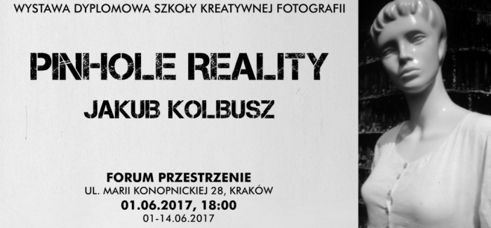 PINHOLE REALITY w Forum Przestrzenie (1.06.2017 r.)