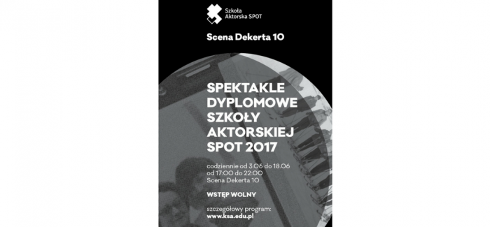 Spektakle dyplomowe w Szkole Aktorskiej SPOT