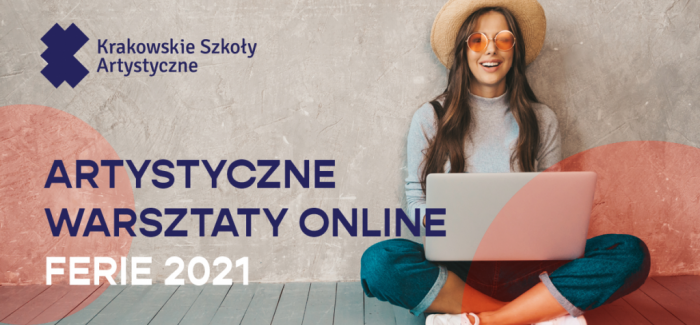 Warsztaty ONLINE – FERIE 2021 (styczeń i luty)