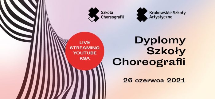 Pokazy dyplomowe Szkoły Choreografii 2021