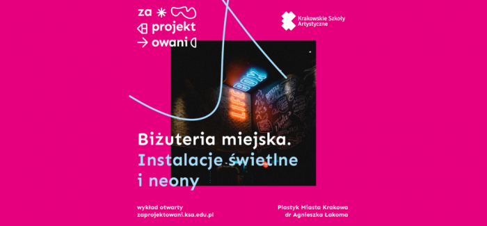 WYKŁAD: Biżuteria miejska. Instalacje świetlne i neony