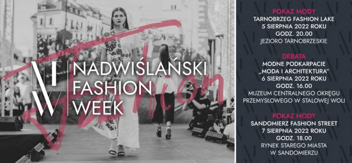 III edycja Nadwiślańskiego Fashion Week | 5-7.08.2022