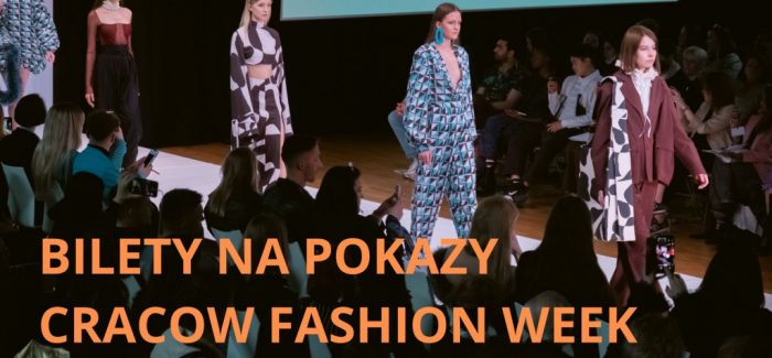 BILETY na pokazy Cracow Fashion Week 2023!