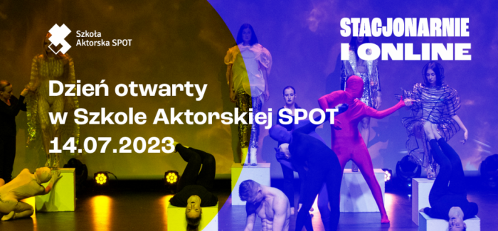 Dzień Otwarty w Szkole Aktorskiej SPOT (stacjonarnie / online)