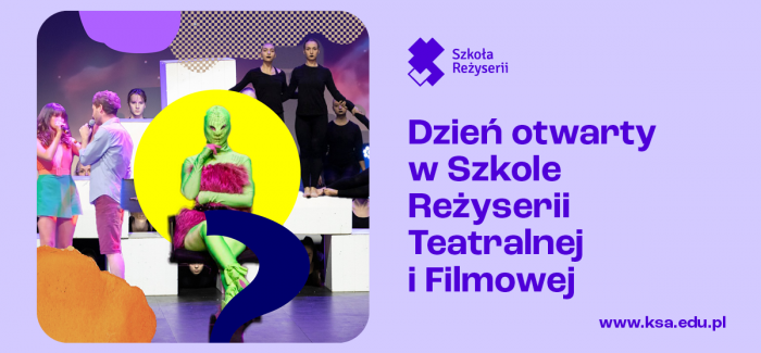 Dzień Otwarty w Szkole Reżyserii Teatralnej i Filmowej